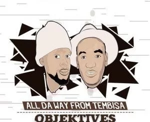 Objektives, Thenga Ft. Reebah, MoKay, mp3, download, datafilehost, fakaza, Afro House 2018, Afro House Mix, Deep House Mix, DJ Mix, Deep House, Deep House Music, Afro House Music, House Music, Gqom Beats, Gqom Songs