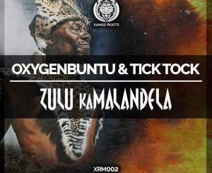 Oxygenbuntu, Tick Tock, Zulu kaMalandela (Original Mix), mp3, download, datafilehost, fakaza, Afro House 2018, Afro House Mix, Afro House Music