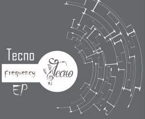 Tecno, Frequency, download ,zip, zippyshare, fakaza, EP, datafilehost, album, Afro House 2018, Afro House Mix, Deep House Mix, DJ Mix, Deep House, Deep House Music, Afro House Music, House Music, Gqom Beats, Gqom Songs, Kwaito Songs