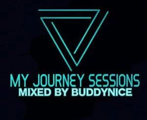 VA, My Journey Sessions, Mixed By Buddynice, Buddynice, mp3, download, datafilehost, fakaza, Deep House Mix, Deep House, Deep House Music, House Music