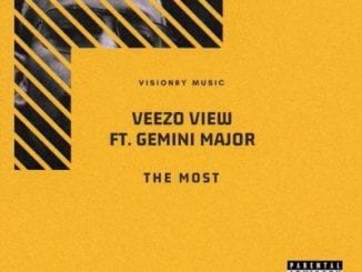 Veezo View, The Most, Gemini Major, mp3, download, datafilehost, toxicwap, fakaza