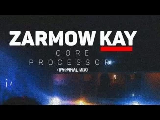 Zarmow Kay, Core Processor (Original Mix), mp3, download, datafilehost, fakaza, Gqom Beats, Gqom Songs, Gqom Music