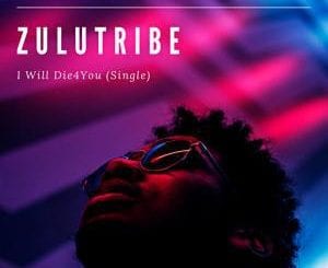 ZuluTribe, I Will Die4You (Original Mix), mp3, download, datafilehost, fakaza, Afro House 2018, Afro House Mix, Deep House Mix, DJ Mix, Deep House, Deep House Music, Afro House Music, House Music, Gqom Beats, Gqom Songs
