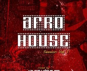 Afro House Session Vol. 1, Mixed, Wilson Kentura, Afro House Session, mp3, download, datafilehost, fakaza, Afro House 2018, Afro House Mix, Afro House Music