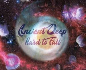 Ancient Deep, Hard To Fall, Cry No Mas, mp3, download, datafilehost, fakaza, Soulful House Mix, Soulful House, Soulful House Music, House Music