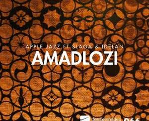 Apple Jazz, Slaga, Idelan, Amadlozi (Original), mp3, download, datafilehost, fakaza, Afro House 2018, Afro House Mix, Afro House Music