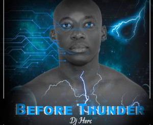 DJ Herc, Before Thunder, mp3, download, datafilehost, fakaza, Afro House 2018, Afro House Mix, Afro House Music