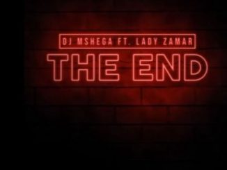 DJ Mshega, The End (Sampler), Lady Zamar, mp3, download, datafilehost, toxicwap, fakaza