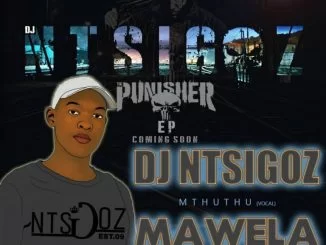 DJ Ntsigoz, Mawela, Mthuthu, mp3, download, datafilehost, fakaza, Gqom Beats, Gqom Songs, Gqom Music