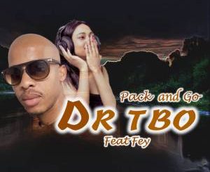 Dj Dr Tbo, Pack and Go, Fey, mp3, download, datafilehost, fakaza, Afro House 2018, Afro House Mix, Afro House Music
