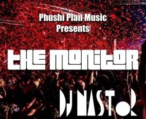 Dj Nastor, The Monitor, mp3, download, datafilehost, fakaza, Afro House 2018, Afro House Mix, Afro House Music