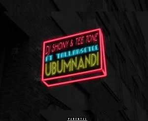 Dj Shony, T33 Tone, Ubumnandi (Original Mix), TallArseTeeDeMC, mp3, download, datafilehost, fakaza, Afro House 2018, Afro House Mix, Afro House Music
