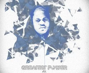 Dj Tears PLK, Greatest Power, download ,zip, zippyshare, fakaza, EP, datafilehost, album