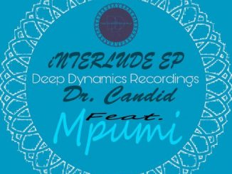 Dr Candid, Interlude, download ,zip, zippyshare, fakaza, EP, datafilehost, album, Afro House 2018, Afro House Mix, Afro House Music