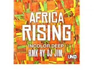 Incolor Deep, Tantra Zawadi, DJ Jim, Africa Rising, DJ Jim Remix, mp3, download, datafilehost, fakaza, Afro House 2018, Afro House Mix, Afro House Music