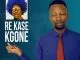 Jovislash, Re Kase Kgone, mp3, download, datafilehost, toxicwap, fakaza