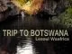LeSoul WaAfrica, Trip To Botswana, mp3, download, datafilehost, fakaza, Afro House 2018, Afro House Mix, Afro House Music