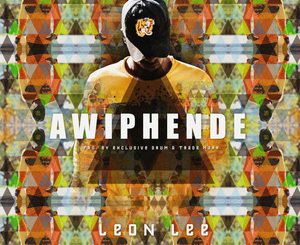 Leon Lee, Awiphende, mp3, download, datafilehost, toxicwap, fakaza