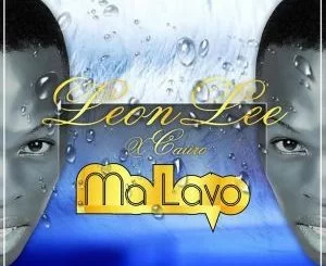 Leon Lee, Ma Lavo, Caiiro,mp3, download, datafilehost, toxicwap, fakaza