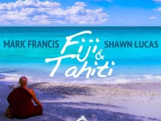 Mark Francis, Shawn Lucas ,Fiji & Tahiti, mp3, download, datafilehost, fakaza, Deep House Mix, Deep House, Deep House Music, House Music