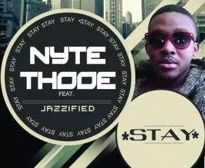 Nyte Thooe, Jazzified, Stay (Original Mix), mp3, download, datafilehost, fakaza, Afro House 2018, Afro House Mix, Afro House Music