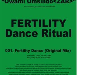 Owami Umsindo, Fertility Dance, mp3, download, datafilehost, fakaza, Afro House 2018, Afro House Mix, Afro House Music