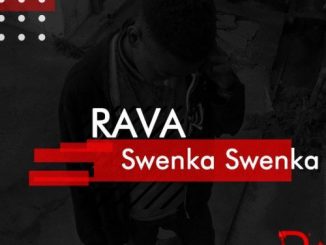 Rava, Swenka Swenka, mp3, download, datafilehost, toxicwap, fakaza