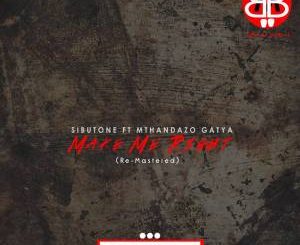 Sibutone, Mthandazo Gatya, Make Me Right, Echo Deep Remix, mp3, download, datafilehost, fakaza, Afro House 2018, Afro House Mix, Afro House Music