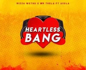 Ubiza Wethu, Heartless Bang, Mr Thela, Avela, mp3, download, datafilehost, fakaza, Gqom Beats, Gqom Songs, Gqom Music