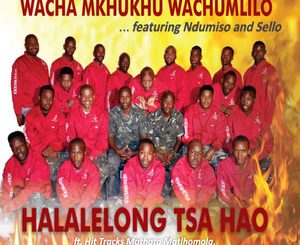 Wacha Mkhukhu Wachumlilo, Halalelong Tsa Hao, download ,zip, zippyshare, fakaza, EP, datafilehost, album,