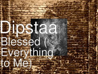 Dipstaa, Blessed (Everything To Me), Moss Milla, mp3, download, datafilehost, fakaza, Afro House 2018, Afro House Mix, Afro House Music