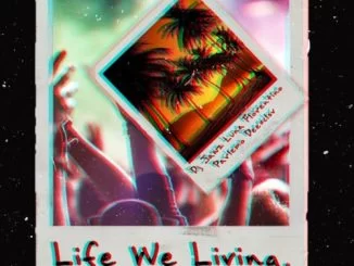 DJ Jawz, Life We Living, Luna Florentino, Dee XCLSV, Palermo, mp3, download, datafilehost, toxicwap, fakaza