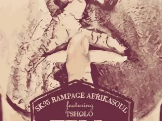 SK95 & Rampage, AfrikaSoul, Tsholo, Tell (Soul Fleva Remix), SK95 & Rampage, AfrikaSoul, Tsholo – Tell (Soul Fleva Remix)