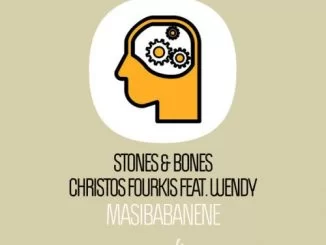 Stones & Bones, Christos Fourkis, Masibabanene (Afro Deep Mix), Wendy, mp3, download, datafilehost, fakaza, Afro House 2018, Afro House Mix, Afro House Music