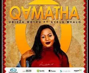 uBizza Wethu, Qamata (Main Mix), Avela Mvalo, mp3, download, datafilehost, fakaza, Gqom Beats, Gqom Songs, Gqom Music
