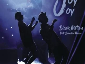 Black Motion, Joy Joy, Brenden Praise, mp3, download, datafilehost, fakaza, Gospel Songs, Gospel, Gospel Music, Christian Music, Christian Songs