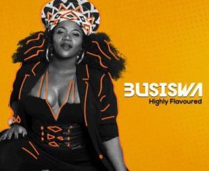 Busiswa, Highly Flavoured, download ,zip, zippyshare, fakaza, EP, datafilehost, album