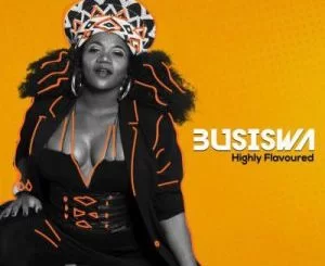 Busiswa, Highly Flavoured, download ,zip, zippyshare, fakaza, EP, datafilehost, album