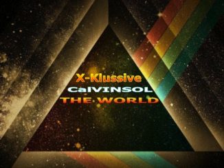CalvinSol, The World (X-Klussive Music Mixes), mp3, download, datafilehost, fakaza, Deep House Mix, Deep House, Deep House Music, House Music