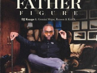 DJ Kaygo, Father Figure, Kid X, Reason, Gemini Major, mp3, download, datafilehost, fakaza, Hiphop, Hip hop music, Hip Hop Songs, Hip Hop Mix, Hip Hop, Rap, Rap Music