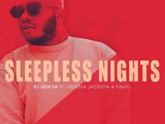 DJ Lesh SA, Sleepless Nights, Vanessa Jackson, PdotO, mp3, download, datafilehost, toxicwap, fakaza