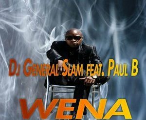 Dj General Slam, Paul B, Wena (Horisani De Healer Eclipse Remix), mp3, download, datafilehost, fakaza, Gqom Beats, Gqom Songs, Gqom Music, Gqom Mix