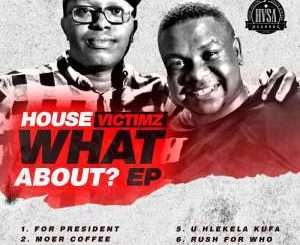 House Victimz, U Hlekela Kufa, mp3, download, datafilehost, fakaza, Afro House 2018, Afro House Mix, Afro House Music, House Music