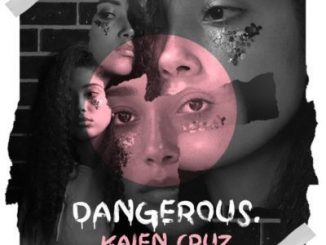 Kaien Cruz, Dangerous, mp3, download, datafilehost, toxicwap, fakaza