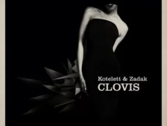 Kotelett, Zadak, Clovis, download ,zip, zippyshare, fakaza, EP, datafilehost, album, Afro House 2018, Afro House Mix, Afro House Music, House Music