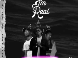 MBzet, I’m Real, Kronic Angel, Manny Yack, MPK, mp3, download, datafilehost, toxicwap, fakaza