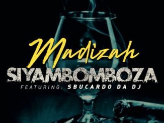 Madizah, Siyambomboza, Sbucardo Da DJ, mp3, download, datafilehost, fakaza, Gqom Beats, Gqom Songs, Gqom Music, Gqom Mix