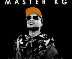 Master KG, Skeleton Move, download ,zip, zippyshare, fakaza, EP, datafilehost, album, Afro House 2018, Afro House Mix, Afro House Music, House Music