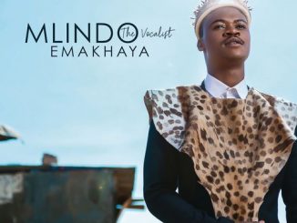 Mlindo The Vocalist, Emakhaya, download ,zip, zippyshare, fakaza, EP, datafilehost, album, Afro House 2018, Afro House Mix, Afro House Music, House Music
