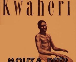 Mouza Deep, Kwaheri, mp3, download, datafilehost, fakaza, Afro House 2018, Afro House Mix, Afro House Music, House Music